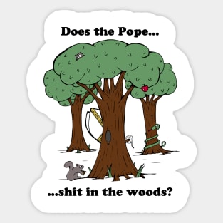 Does the Pope Sh*t in the woods? Sticker